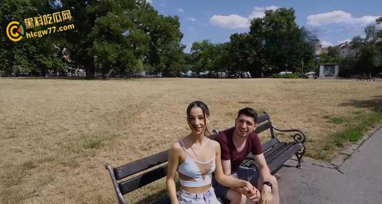 欧美搭讪素人情侣，公园偷拍翻车变“星途”，妹子甩男友追梦，香艳反转，绿帽飞扬，年度最“牛”神作！
